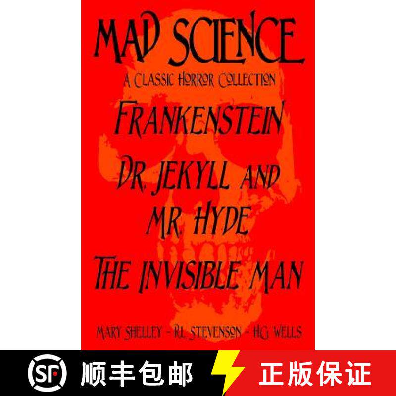 预订 Mad Science: A Classic Horror Collection - Frankenstein, Dr. Jekyll and Mr. Hyde, The Invisible Man [9780615619606]