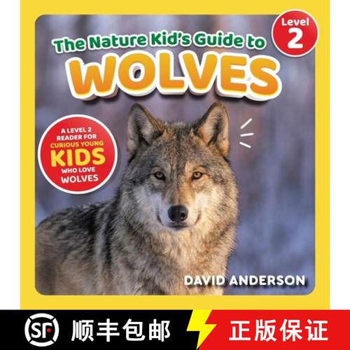 【3-4周达】The Nature Kid's Guide to Wolves: A Level 2 Reader for Curious Young Kids Who Love Wolves! [9798898181260]