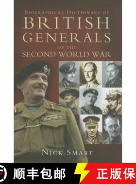 【3-4周达】Biographical Dictionary of British Generals of the Second World War [9781844150496]