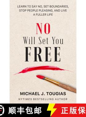 【3-4周达】No Will Set You Free: Learn to Say No, Set Boundaries, Stop People Pleasing, and Live a Fu... [9781642508345]