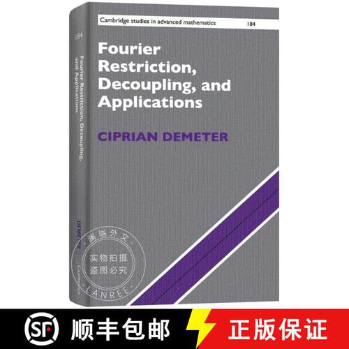 现货 精装 傅立叶限制、解耦和应用 Fourier Restriction, Decoupling, and Applications [9781108499705]
