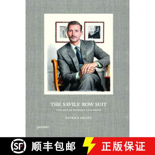 精装 The Savile Row Suit: The Art of Hand Tailoring on Savile Row by Patrick Grant [9783967041255]