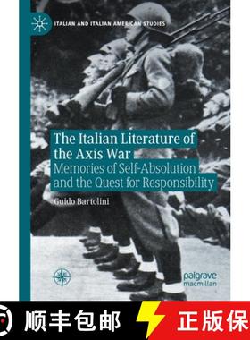 【3-4周达】The Italian Literature of the Axis War : Memories of Self-Absolution and the Quest for Res... [9783030631833]