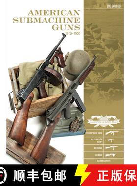 【3-4周达】American Submachine Guns 1919-1950: Thompson SMG, M3 Grease Gun, Reising, UD M42 and Acces... [9780764354847]