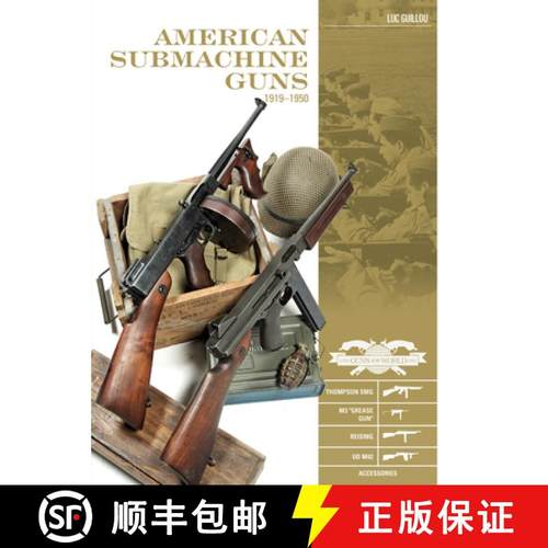 【3-4周达】American Submachine Guns 1919-1950: Thompson SMG, M3 Grease Gun, Reising, UD M42 and Acces... [9780764354847]