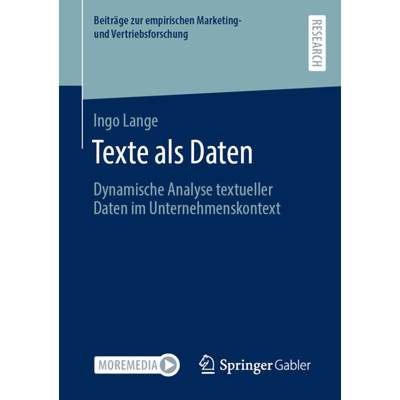 【4周达】Texte als Daten : Dynamische Analyse textueller Daten im Unternehmenskontext [9783658429720]