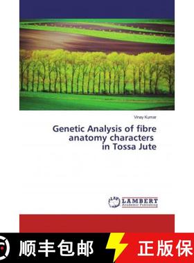 预订 Genetic Analysis of fibre anatomy characters in Tossa Jute [9786200569318]