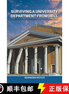 【3-4周达】Surviving a University Department from Hell:  An Exposé of the University of Cape Town (UCT) [9798223139249]