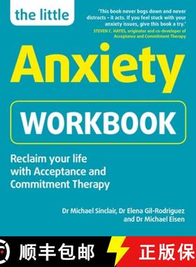 【3-4周达】The Little Anxiety Workbook : Reclaim your life with Acceptance and Commitment Therapy [9781780592770]