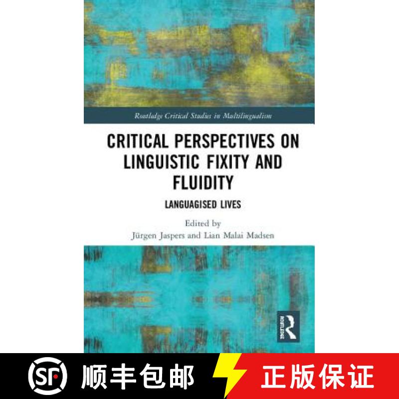 【4周达】Critical Perspectives on Linguistic Fixity and Fluidity : Languagised Lives [9781138602977]