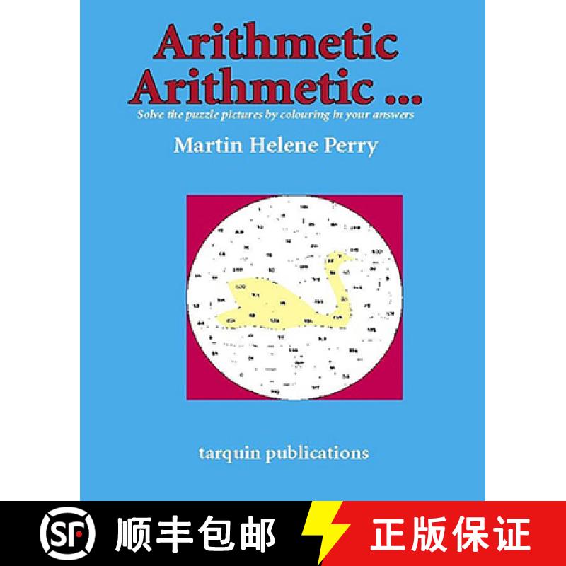 预订 Arithmetic Arithmetic...Solve the Puzzle Pictures by Colouring in Your Answers [9781899618149]