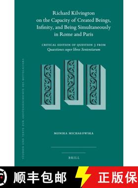 预订 Richard Kilvington on the Capacity of Created Beings, Infinity, and Being Simultaneously in Rome... [9789004447523]