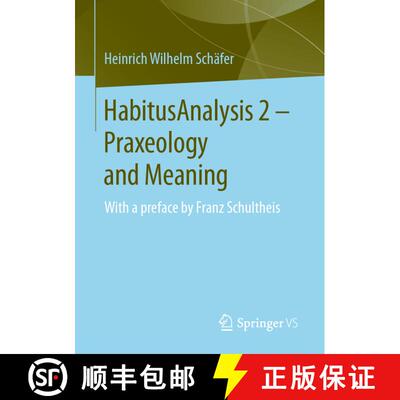 【3-4周达】HabitusAnalysis 2 - Praxeology and Meaning : With a preface by Franz Schultheis [9783658277697]