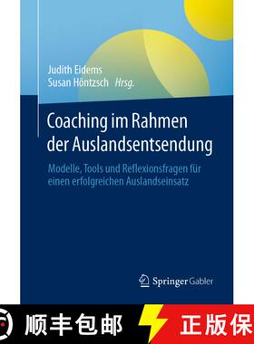 【3-4周达】Coaching im Rahmen der Auslandsentsendung : Modelle, Tools und Reflexionsfragen für einen... [9783662630587]