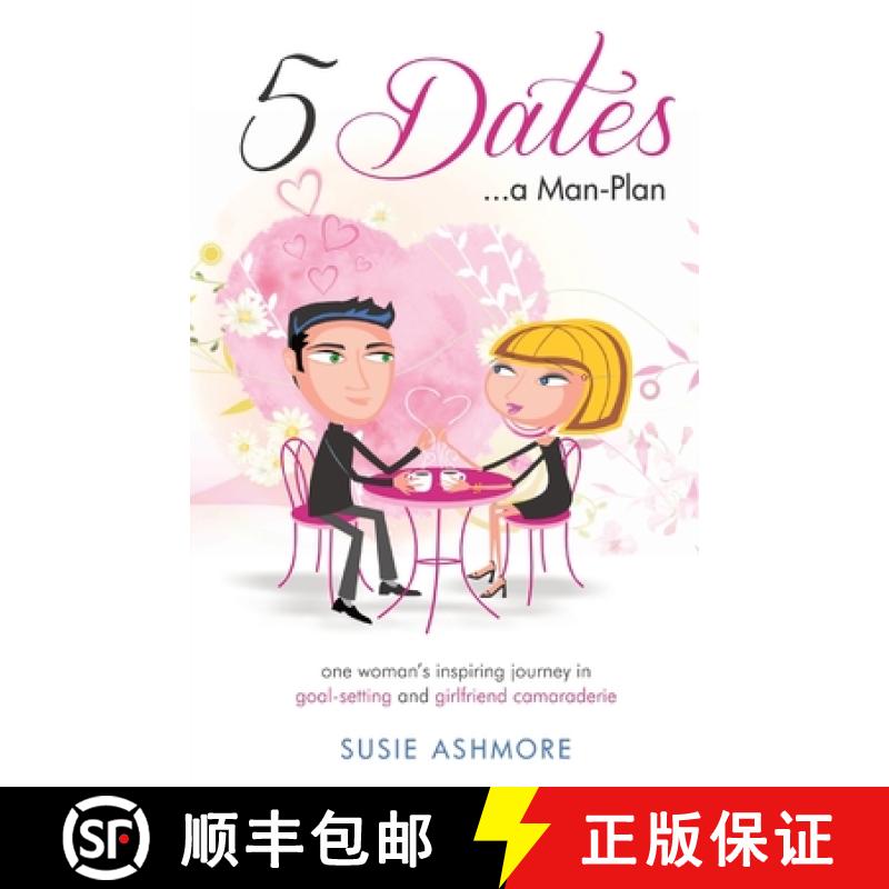 【3-4周达】5 Dates...a Man-Plan: one woman's inspiring journey in goal-setting and girlfriend camarad... [9781763506015]