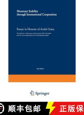 【3-4周达】Monetary Stability through International Cooperation : Essays in Honour of André Szász [9789401723602]