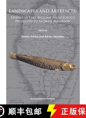 【3-4周达】Landscapes and Artefacts: Studies in East Anglian Archaeology Presented to Andrew Rogerson [9781905739752]