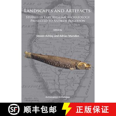 【3-4周达】Landscapes and Artefacts: Studies in East Anglian Archaeology Presented to Andrew Rogerson [9781905739752]