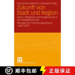 【3-4周达】Zukunft von Stadt und Region : Band I: Integration und Ausgrenzung in der Stadtgesellschaf... [9783531149028]