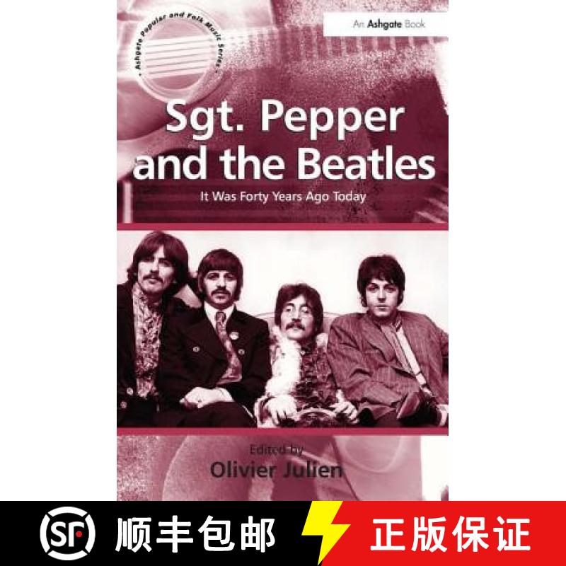 【3-4周达】Sgt. Pepper and the Beatles : It Was Forty Years Ago Today [9780754667087]