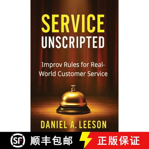 【3-4周达】Service Unscripted: Improv Rules for Real-World Success [9798999212740]