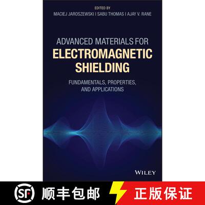【3-4周达】Advanced Materials For Electromagnetic Shielding: Fundamentals, Properties, And Applicatio... [9781119128618]