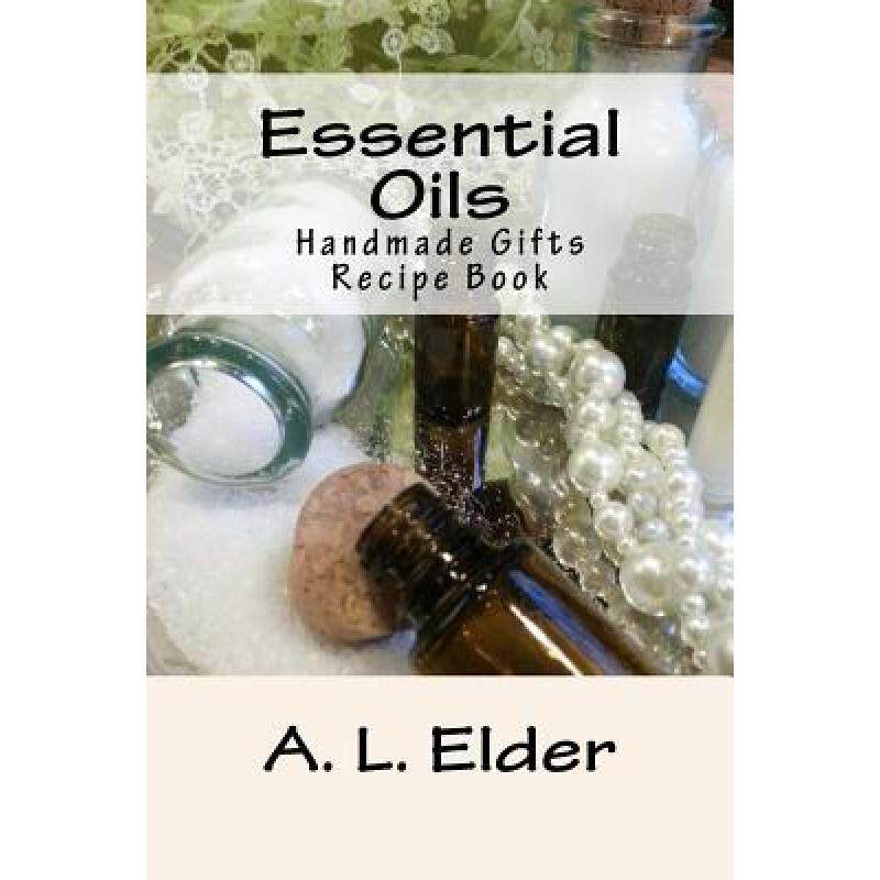 预订 essential oils: handmade gifts: reci. [9780692298527]