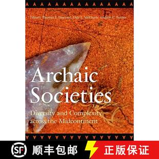 【3-4周达】Archaic Societies : Diversity and Complexity across the Midcontinent [9781438427010]