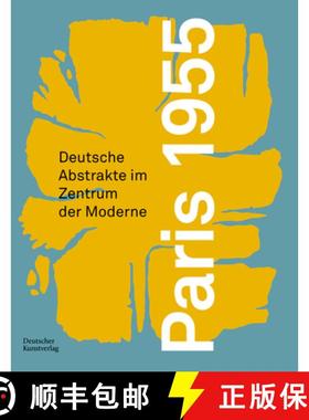 预订 Paris 1955: Deutsche Abstrakte Im Zentrum Der Moderne [9783422803428]