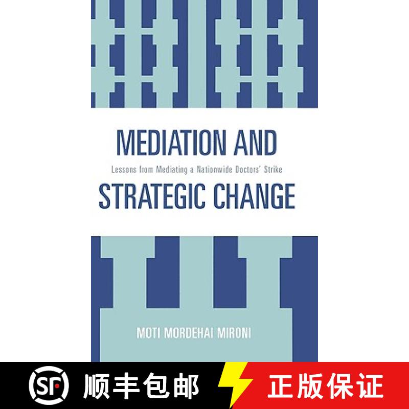 【3-4周达】Mediation and Strategic Change : Lessons from Mediating a Nationwide Doctors' Strike [9780761840145]