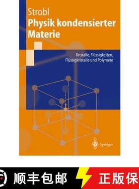 【3-4周达】Physik Kondensierter Materie: Kristalle, Flüssigkeiten, Flüssigkristalle Und Polymere [9783540432173]