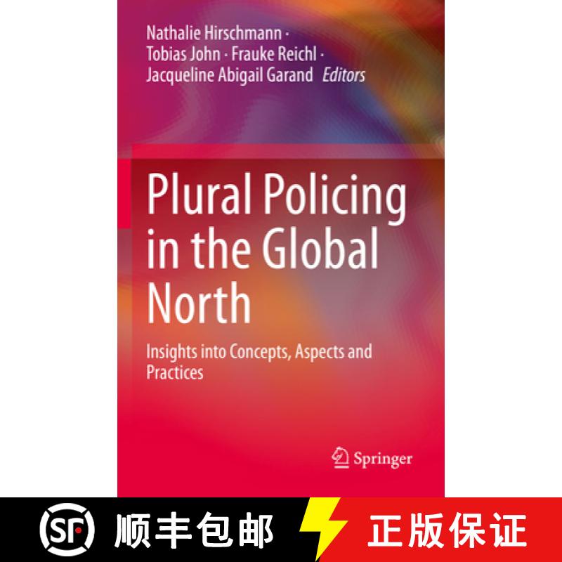 【3-4周达】Plural Policing in the Global North : Insights into Concepts, Aspects and Practices [9783031162756]