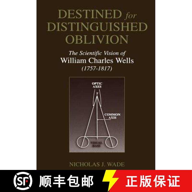 【3-4周达】Destined for Distinguished Oblivion : The Scientific Vision of William Charles Wells (1757... [9781461349686]