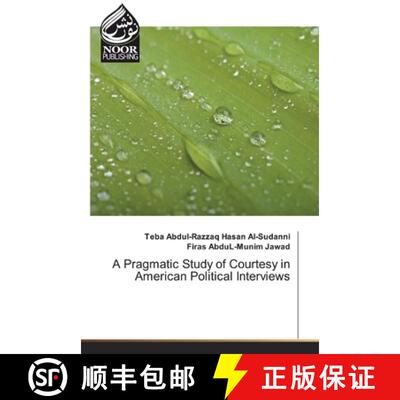 预订 A Pragmatic Study of Courtesy in American Political Interviews [9786200062147]