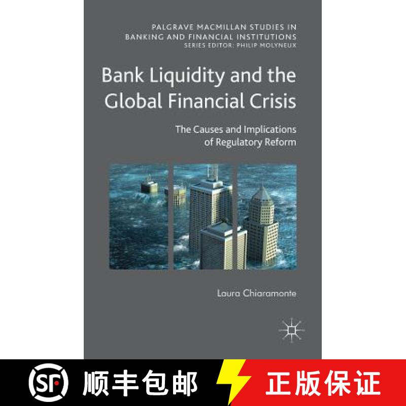 【3-4周达】Bank Liquidity and the Global Financial Crisis : The Causes and Implications of Regulatory... [9783319943992]