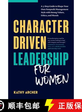 【3-4周达】Character Driven Leadership for Women: A 5-Step Guide to Shape Your Own Nonprofit Manageme... [9781774585481]