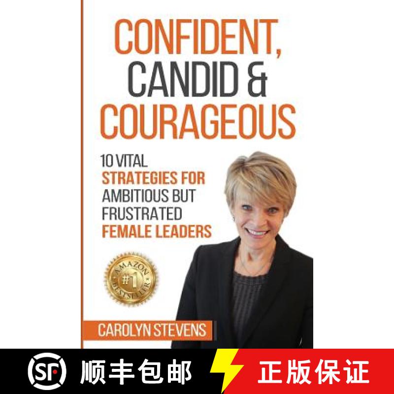 【3-4周达】Confident, Candid & Courageous: 10 Vital Strategies for Ambitious But Frustrated Female Le... [9780648587606]