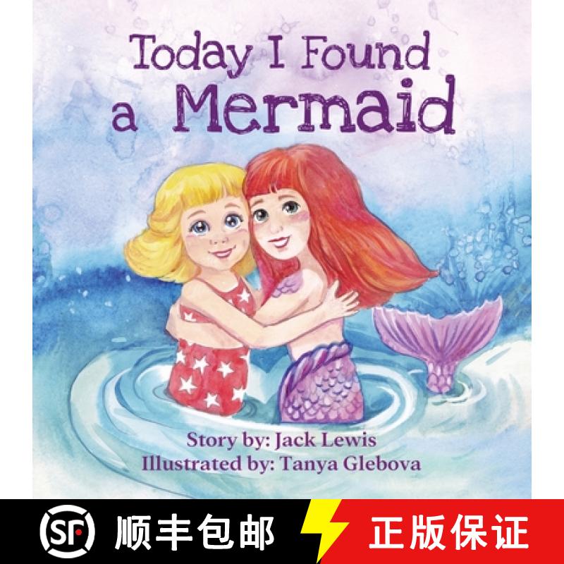 【3-4周达】Today I Found a Mermaid: A magical children's story about friendship and the power of imag... [9781952328534]