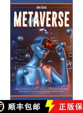 预订 Metaverse: A Beginner's Guide to Investing in Metaverse; Cryptocurrency, NFT (non-fungible token... [9781803064307]