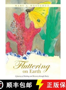 【3-4周达】Fluttering on Earth: A Journey of Healing and Recovery through Poetry [9781504328227]