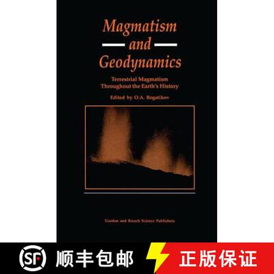 【3-4周达】精装 Magmatism and Geodynamics: Terrestrail Magmatism Throughout the Earth's History [9789056991685]