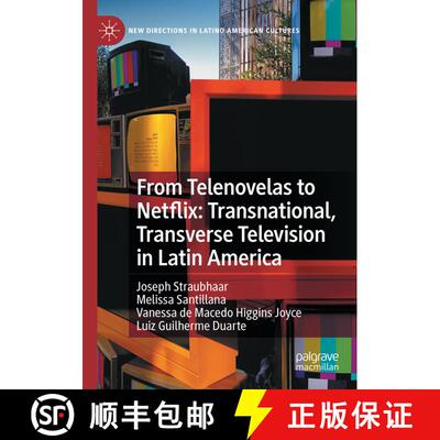 【3-4周达】From Telenovelas to Netflix: Transnational, Transverse Television in Latin America [9783030774721]