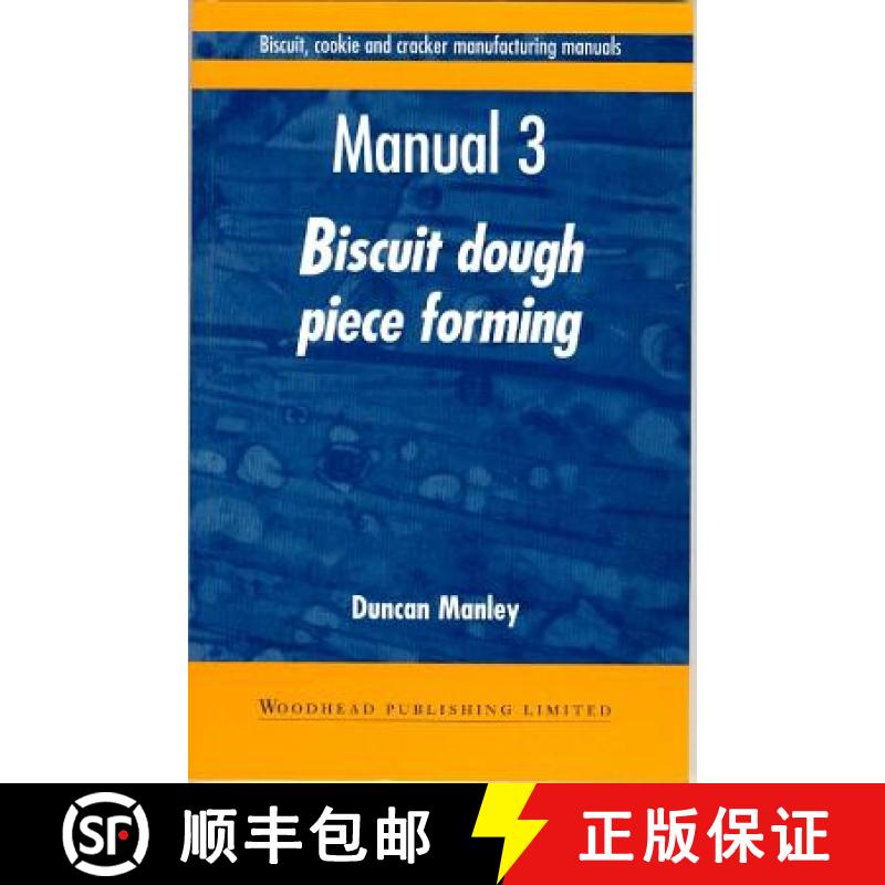 【3-4周达】Biscuit, Cookie and Cracker Manufacturing Manuals: Manual 3: Biscuit Dough Piece Forming [9781855732940]