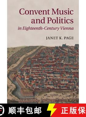 【3-4周达】Convent Music and Politics in Eighteenth-Century Vienna [9781316642887]
