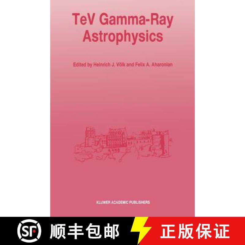 【3-4周达】TeV Gamma-Ray Astrophysics: Theory and Observations Presented at the Heidelberg Workshop, ... [9789401065610]