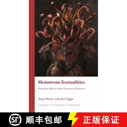 【3-4周达】精装 Monstrous Textualities : Writing the Other in Gothic Narratives of Resistance [9781786837585]