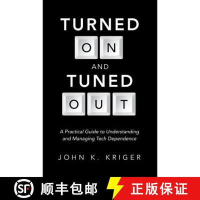 【3-4周达】Turned on and Tuned Out: A Practical Guide to Understanding and Managing Tech Dependence [9781490835129]