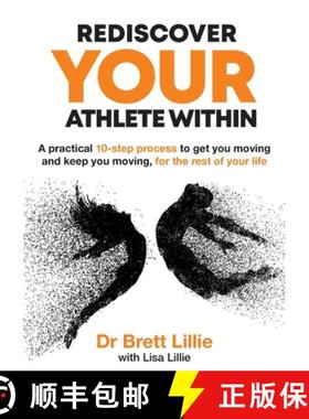 【3-4周达】Rediscover Your Athlete Within: A practical 10-step process to get you moving and keep you... [9781922764836]