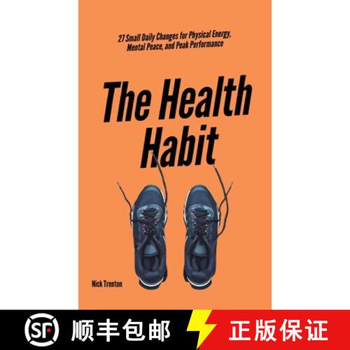 【3-4周达】The Health Habit: 27 Small Daily Changes for Physical Energy, Mental Peace, and Peak Perfo... [9781647433345]