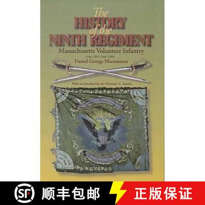 【3-4周达】The History of the 9th Regiment, Massachusetts Volunteer Infantry, June, 1861-June, 1864 [9780823220557]